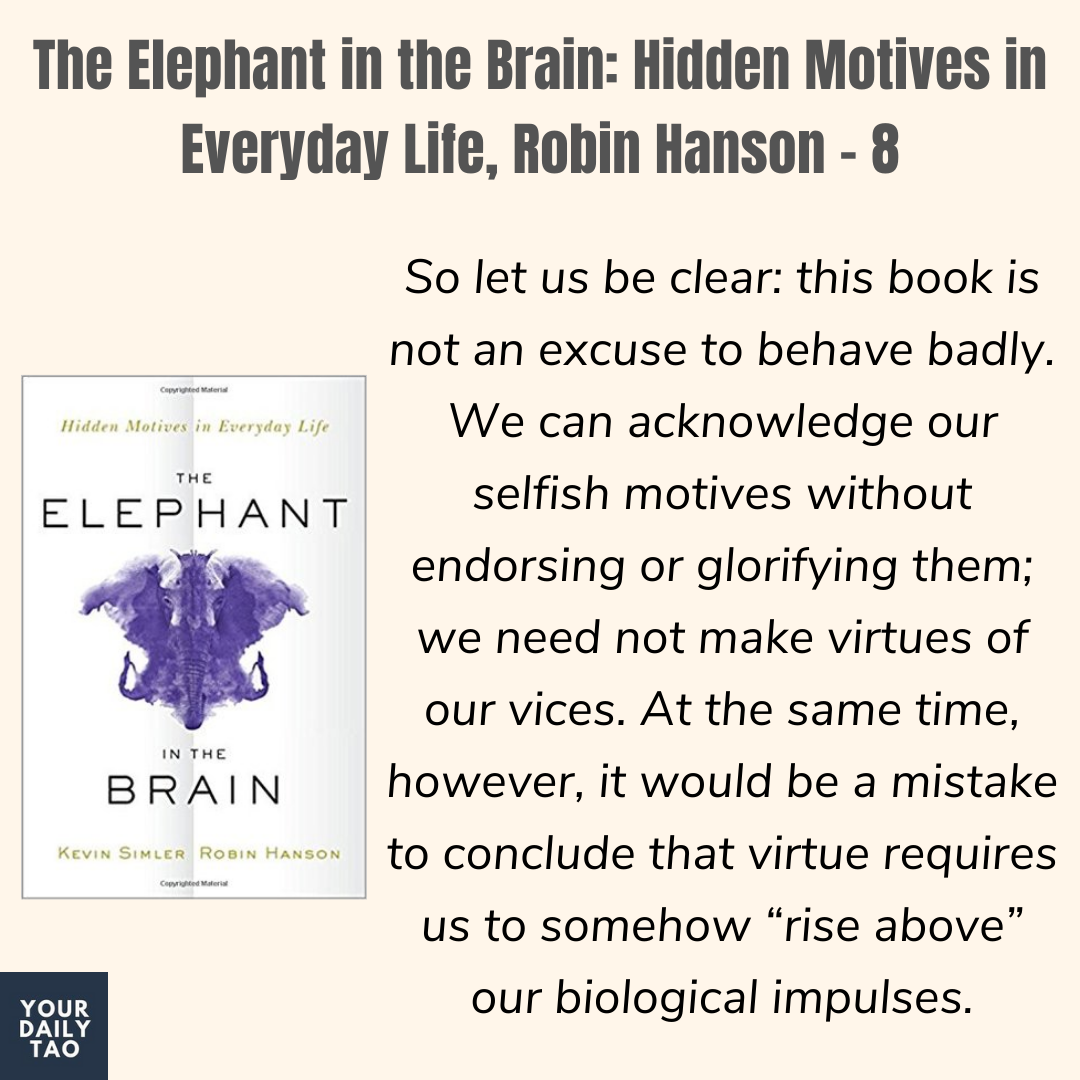 Daily Tao - The Elephant in the Brain: Hidden Motives in Everyday Life, Robin Hanson - 8